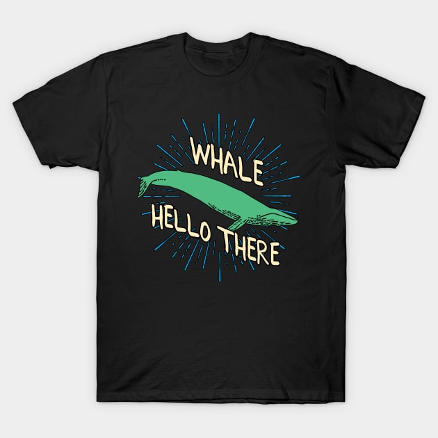 Whale Hello There! T-Shirt by chimpcountry